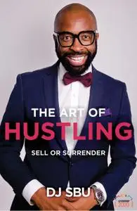 The Art of Hustling: Sell or Surrender