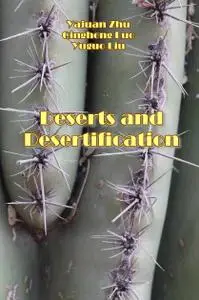 "Deserts and Desertification" ed. by Yajuan Zhu, Qinghong Luo, Yuguo Liu