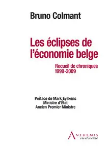 Les éclipses  de l’économie belge - Recueil de chroniques 1999-2009