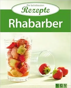 Rhabarber: Die beliebtesten Rezepte