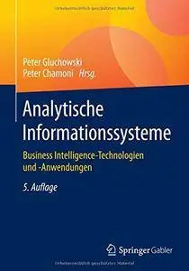 Analytische Informationssysteme: Business Intelligence-Technologien und -Anwendungen