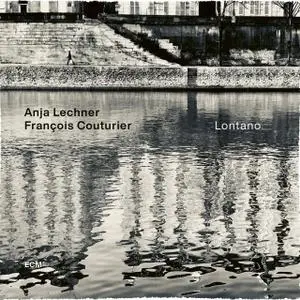 Anja Lechner & François Couturier - Lontano (2020)