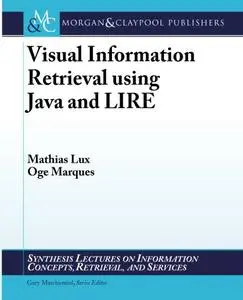 Visual Information Retrieval using Java and LIRE