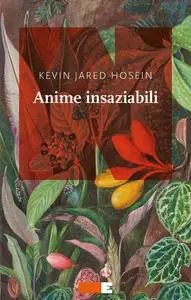 Kevin Jared Hosein - Anime insaziabili