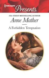 «A Forbidden Temptation» by Anne Mather