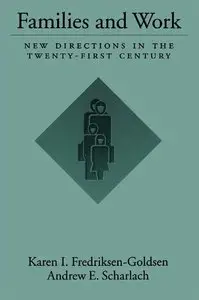 Families and Work: New Directions in the Twenty-First Century