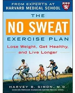 The No Sweat Exercise Plan: Lose Weight, Get Healthy, and Live Longer [Repost]
