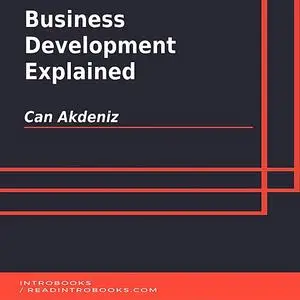 «Business Development Explained» by Can Akdeniz, Introbooks Team