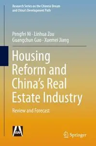 Housing Reform and China’s Real Estate Industry: Review and Forecast