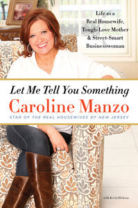 Let Me Tell You Something: Life as a Real Housewife, Tough-Love Mother, and Street-Smart Businesswoman (Repost)