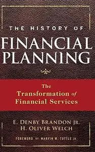 The history of financial planning : how financial planners have transformed financial services