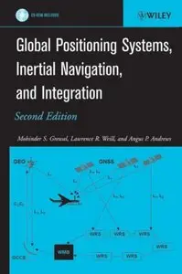 Mohinder S. Grewal, Global Positioning Systems, Inertial Navigation, and Integration (Repost) 