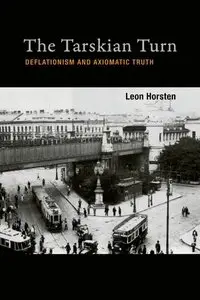 The Tarskian Turn: Deflationism and Axiomatic Truth (Repost)