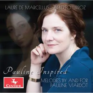 Laure De Marcellus - Pauline Inspired: Melodies by and for Pauline Viardot (2022)
