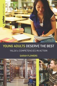 Young Adults Deserve the Best: Yalsa's Competencies in Action