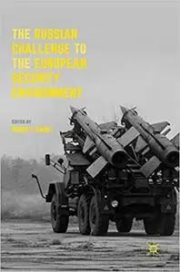 The Russian Challenge to the European Security Environment (Repost)