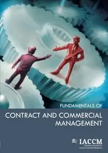 Fundamentals of Contract and Commercial Management (IACCM Series)