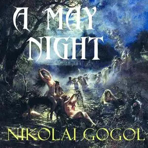 «A May Night» by Nikolai Gogol