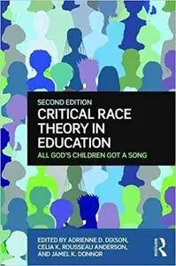 Critical Race Theory in Education: All God's Children Got a Song, 2 edition