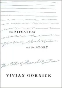 The Situation and the Story: The Art of Personal Narrative (Repost)