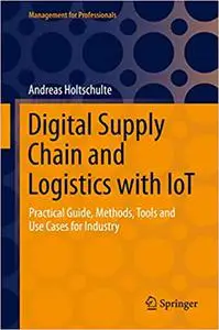 Digital Supply Chain and Logistics with IoT