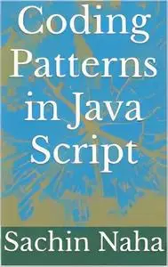 Coding Patterns in Java Script