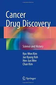 Cancer Drug Discovery: Science and History