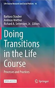 Doing Transitions in the Life Course: Processes and Practices