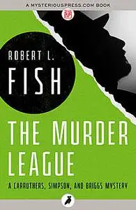 «The Murder League» by Robert L.Fish