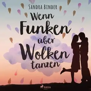 «Wenn Funken über Wolken tanzen» by Sandra Binder