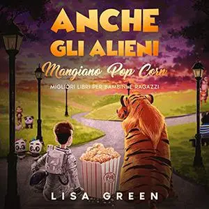 «Anche gli Alieni Mangiano i PopCorn» by Lisa Green