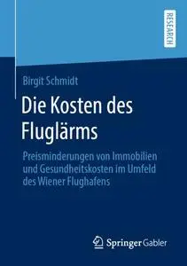 Die Kosten des Fluglärms: Preisminderungen von Immobilien und Gesundheitskosten im Umfeld des Wiener Flughafens (Repost)