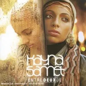 Kayna Samet - 2005 - Entre Deux Je