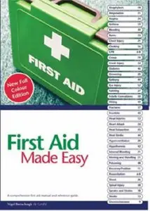 First Aid Made Easy: A Comprehensive Manual and Reference Guide