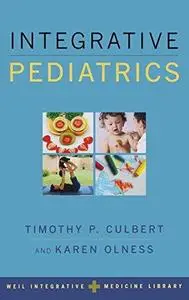 Integrative Pediatrics (Weil Integrative Medicine Library) (Repost)