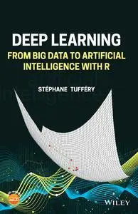 Deep Learning: From Big Data to Artificial Intelligence with R