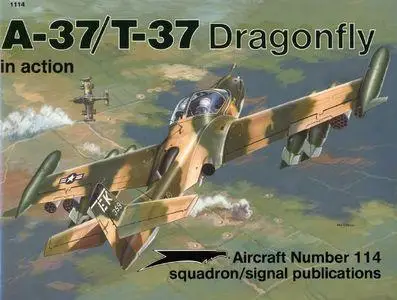 A-37/T-37 Dragonfly in action - Aircraft Number 114 (Squadron/Signal Publications 1114)