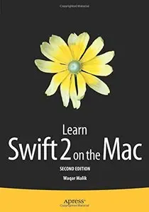Learn Swift 2 on the Mac: For OS X and iOS