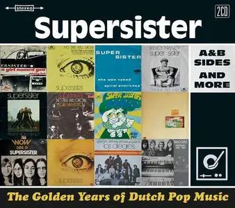 Supersister - The Golden Years Of Dutch Pop Music (A&B Sides And More) [Recorded 1970-1975] (2016)
