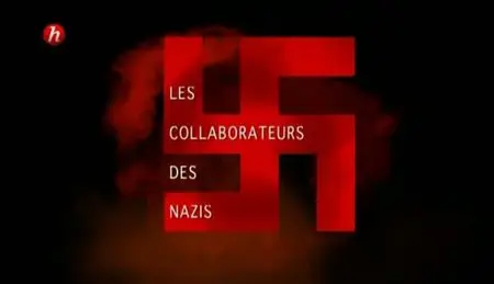 (Histoire) Les collaborateurs des nazis (2011){Re-UP}