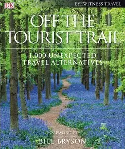Off the Tourist Trail: 1,000 Unexpected Travel Alternatives (repost)
