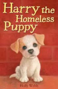 «Harry the Homeless Puppy» by Holly Webb