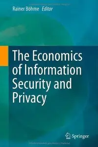 The Economics of Information Security and Privacy (Repost)