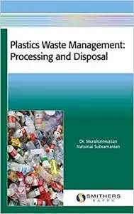 Plastics Waste Management: Processing and Disposal (Repost)