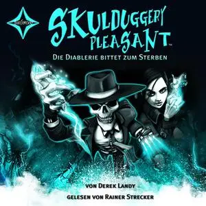 «Skulduggery Pleasant - Folge 3: Die Diablerie bittet zum Sterben» by Derek Landy