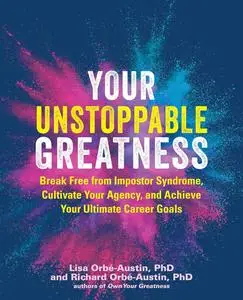 Your Unstoppable Greatness: Break Free from Impostor Syndrome