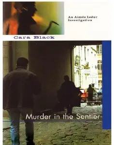 Cara Black - Murder in the Sentier (Aimee Leduc Investigations, Book 3)