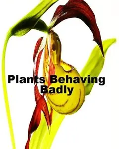 UKTV - Plants Behaving Badly (2013)