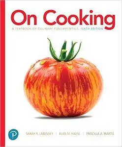 On Cooking: A Textbook of Culinary Fundamentals, 6th Edition