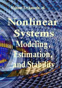 "Nonlinear Systems: Modeling, Estimation, and Stability" ed. by Mahmut Reyhanoglu